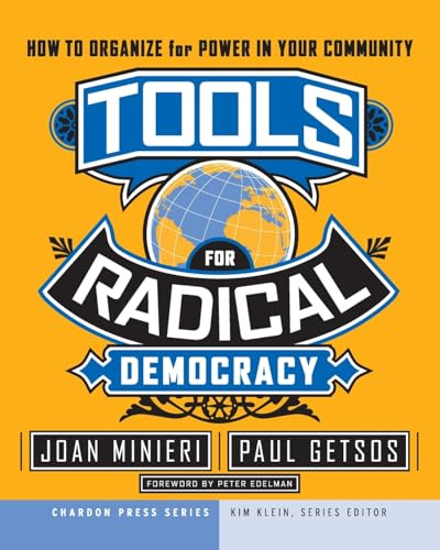 Tools for Radical Democracy: How to Organize for Power in Your Community