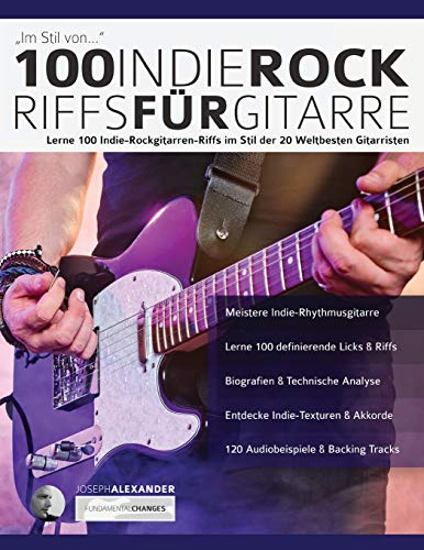 100 Indie-Rock Riffs für Gitarre