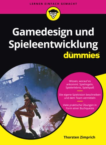 Gamedesign und Spieleentwicklung für Dummies