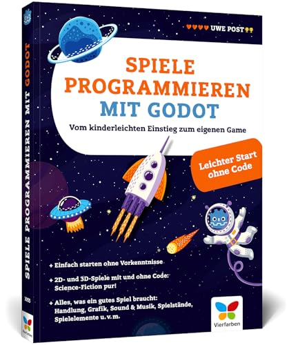 Spiele programmieren mit Godot: Der Einstieg für Kinder und Jugendliche